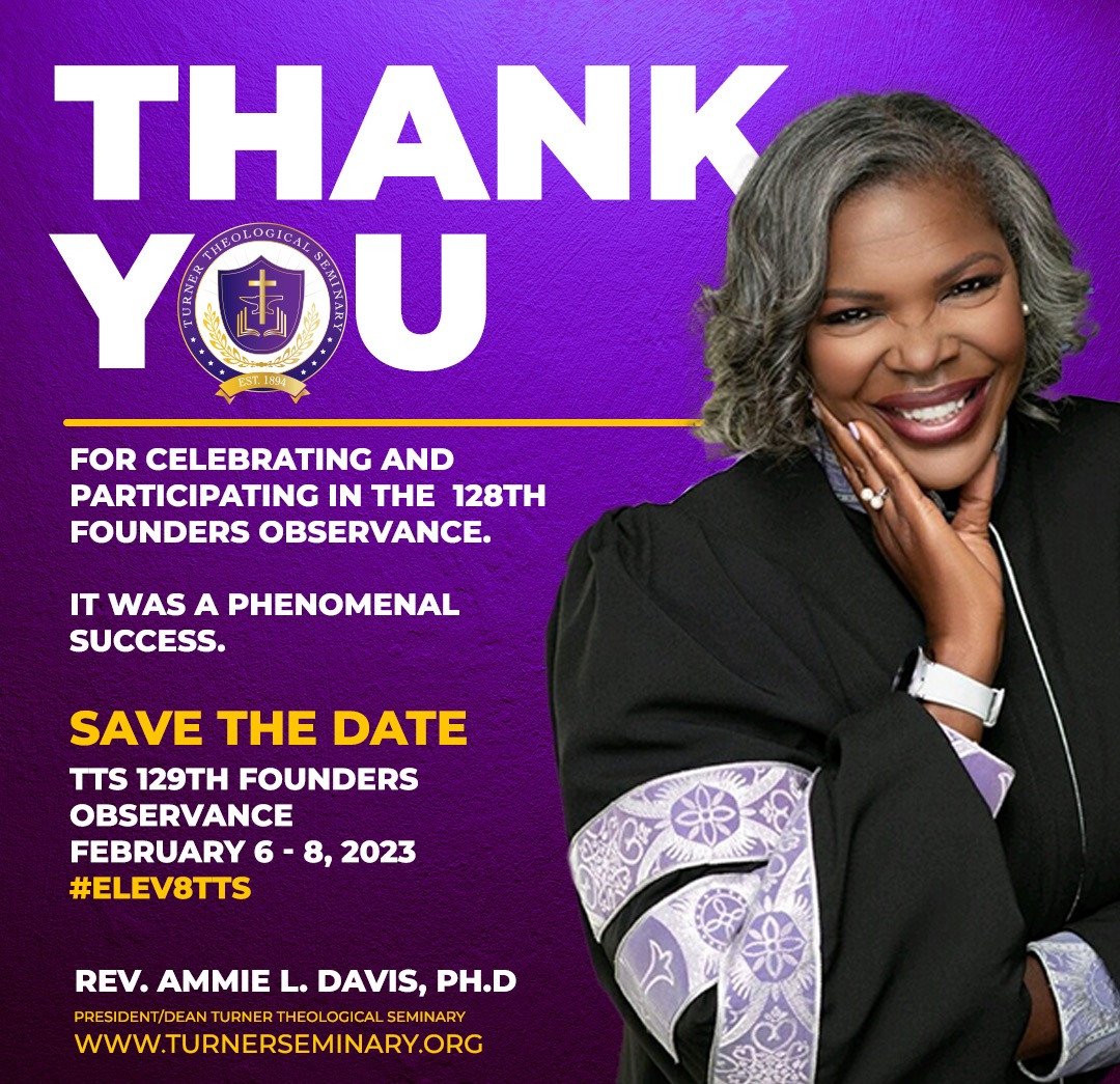 <strong>The 128<sup>th</sup> Turner Theological Seminary Founders’ Observance<br>Theme: Prophetic Problem Solvers: Leadership and The Politics of the </strong><br><strong>By Rev. Lola S. Gresham Russell, Ph.D. </strong>
